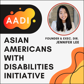 Asian Americans with Disabilities Initiative (AADI) Logo. Headshot of founder and executive director Jennifer Lee, a young woman of Korean dissent with long black hair.